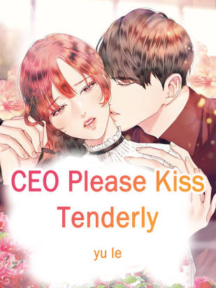 CEO, Please Kiss Tenderly